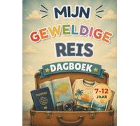Mijn Geweldige Reisdagboek: Reisdagboek voor Kinderen van 7-12 Jaar | Ontdek Landen, Bewaar Reisherinneringen, Verzamel Foto's en Leg Je Avonturen Vast