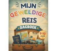Mijn Geweldige Reisdagboek: Reisdagboek voor Kinderen van 7-12 Jaar | Ontdek Landen, Bewaar Reisherinneringen, Verzamel Foto's en Leg Je Avonturen Vast