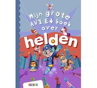 Mijn grote AVI E4 boek over helden (Grote AVI-boeken)