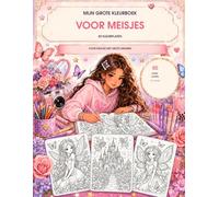 Mijn Grote Kleurboek voor Meisjes: 50 prachtige kleurplaten met schattige dieren, bloemen, vlinders, feeën, natuur en wonderlijke werelden - Voor meisjes van 6-12 jaar