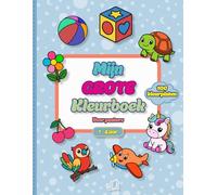 Mijn GROTE Kleurboek voor peuters: 100 Eenvoudige en Gevarieerde Kleurplaten | Dieren, Voertuigen en Alledaagse Voorwerpen | Mijn Eerste Grote ... vanaf 1 jaar | Creativiteit en Motoriek