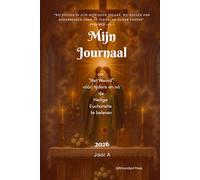 Mijn Journaal: “Het Woord” vóór, tijdens en ná de Heilige Eucharistie te beleven