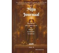 Mijn Journaal: “Het Woord” vóór, tijdens en ná de Heilige Eucharistie te beleven