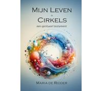 Mijn Leven in Cirkels: een spiritueel testament