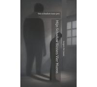 Mijn Schaduw Binnen Vier Muren: Van schaduw naar pen