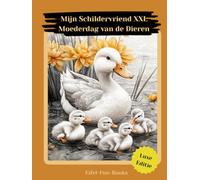 "Mijn Schildervriend XXL - Moederdag van de Dieren": Kleurboek voor volwassenen met 85 kleurplaten | vanaf 8 jaar | groot formaat | Ontspanning en stressverlichting