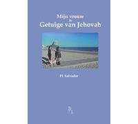 Mijn vrouw is Getuige van Jehovah