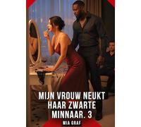 Mijn Vrouw Neukt Haar Zwarte Minnaar. 3: Verboden erotische verhalen met expliciete seks voor volwassenen: 122
