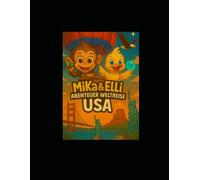 Mika & Elli Abenteuer Weltreise USA: 30 liebevoll gestaltete Ausmalbilder mit Mika & Elli auf Abenteuerreise durch die USA - für Kinder ab 4 Jahren
