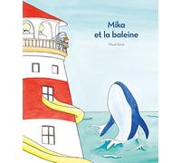 Mika et la baleine: A partir de 3 ans