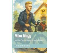 Mika Mugg: und das Paket mit den sieben Schlaufen