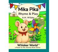 Mika Pika: Rhyme & Play: A Read-to-Me Activity and Coloring Book for Kids Ages 3-5 with Rhymes, Puzzles, and Fun on the Mongolian Steppe (Whisker World Series)