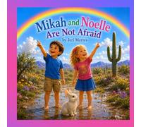 Mikah and Noelle Are Not Afraid (Little Lessons with Mikah & Noelle)