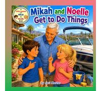 Mikah and Noelle Get to Do Things (Little Lessons with Mikah & Noelle)