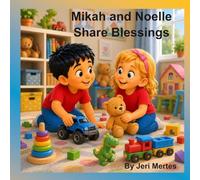 Mikah and Noelle Share Blessings (Little Lessons with Mikah & Noelle)