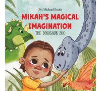 Mikah’s Magical Imagination: The Dinosaur Zoo