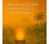 Mikala Madombe und das Licht von Nkamba