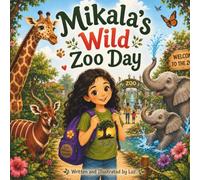Mikala's Wild Zoo Day: A Gentle Adventure Through the Wonders of the Zoo (The Adventures of Mikala)