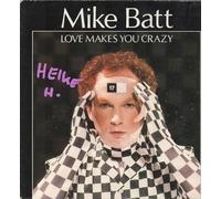 MIKE BATT - LOVE MAKES YOU CRAZY 7 INCH (7" VINYL 45) UK EPIC 1982