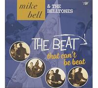 Mike Bell & The Belltones - The Beat That Can't Be Beat (LP)