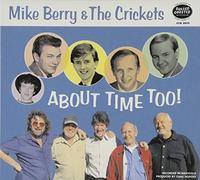 Mike Berry & the Crickets - About Time Too!