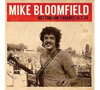 Mike Bloomfield - Bottom Line Cabaret 31.2.74