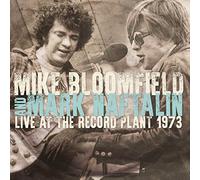 Mike BLOOMFIELD & Mark NAFTALIN - Live At The Record Plant 1973