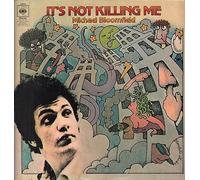 Mike Bloomfield - Michael Bloomfield - It's Not Killing Me