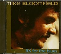 Mike Bloomfield - RX for the blues (compilation, 10 tracks, 1993)