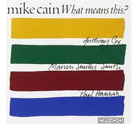 Mike Cain - What Means This?