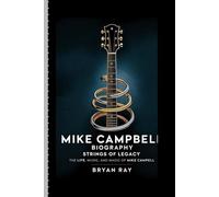 MIKE CAMPBELL BIOGRAPHY: Strings of Legacy: The Life, Music, and Magic of Mike Campbell
