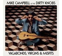 Mike Campbell & The Dirty Knob - Vagabonds, Virgins & Misfits (CD)