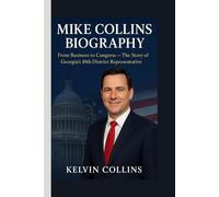 MIKE COLLINS BIOGRAPHY: From Business to Congress - The Story of Georgia’s 10th District Representative