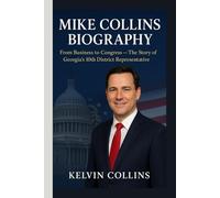 MIKE COLLINS BIOGRAPHY: From Business to Congress - The Story of Georgia’s 10th District Representative