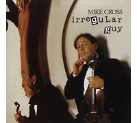 Mike Cross - Irregular Guy