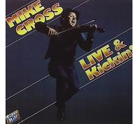 Mike Cross - Live & Kickin'