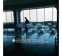 Mike Del Ferro Trio Featuring David Linx - From One Language To Another - Songs Inspired By W