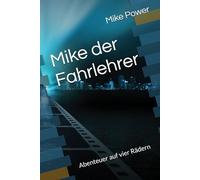 Mike der Fahrlehrer: Abenteuer auf vier Rädern