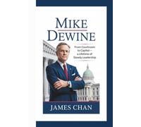 MIKE DEWINE: From Courtroom to Capitol - A Lifetime of Steady Leadership