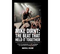 Mike Dirnt: The Beat That Held It Together: From the Background to the Backbone of Punk Rock’s Loudest Moments