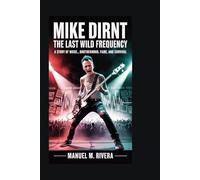 Mike Dirnt: The Last Wild Frequency: A Story of Noise, Brotherhood, Fame, and Survival