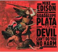 Mike Edison & Guadalupe Plata - The Devil Can´t Do You No Harm