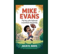 MIKE EVANS: The Boy Who Believed in Football and Family