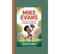 MIKE EVANS: The Boy Who Believed in Football and Family
