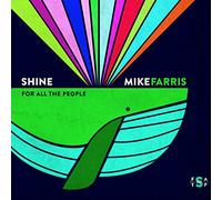 Mike Farris - Shine For All The People