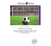 Mike Fox (soccer): Association football, Midfielder, California State University, Fullerton, New York Cosmos, Las Vegas Americans