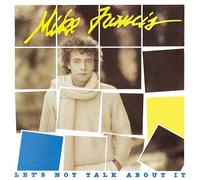 Mike Francis - Let's Not Talk About It