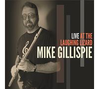 Mike Gillispie - Live at The Laughing Lizard
