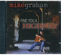 mike graham - Find You a Highway +