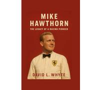 Mike Hawthorn: The Legacy Of A Racing Pioneer